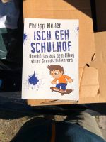 Buch: Isch geh Schulhof - unerhörtes aus dem Alltag eines Grunds. Bayern - Weiden (Oberpfalz) Vorschau