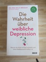 Die Wahrheit über weibliche Depression von Dr. Kelly Brogan Niedersachsen - Hameln Vorschau