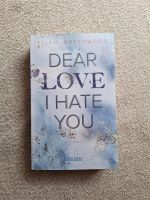 Dear love i hate you Eliah Greenwood New adult booktok Niedersachsen - Friesoythe Vorschau