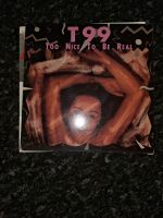 T 99 To nice to be Real Maxi Single Baden-Württemberg - Ebhausen Vorschau