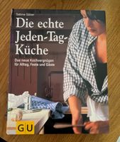 Die echte Jeden-Tag-Küche, aus dem GU-Verlag v Sabine Sälzer Nordrhein-Westfalen - Gelsenkirchen Vorschau