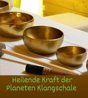 Heilende Kraft der Planetenklangschale Hessen - Fulda Vorschau