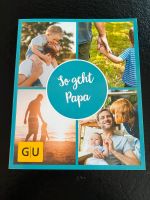 Ungelesen: „So geht Papa“ von GU Baden-Württemberg - Hausach Vorschau