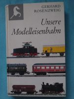 Buch "Unsere Modelleisenbahn" von Gerhard Rosenzweig Nordrhein-Westfalen - Mönchengladbach Vorschau