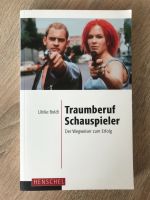 Traumberuf Schauspieler Wegweiser zum Erfolg Ulrike Boldt Hessen - Battenberg Vorschau