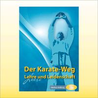 Buch "Der Karate-Weg - Lehre und Leidenschaft" Bayern - Dörfles-Esbach Vorschau