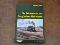 Die Feldbahnen der Bong'schen Mahlwerke Baden-Württemberg - Schelklingen Vorschau