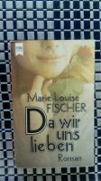 Da wir uns lieben, Roman von Marie Louise Fischer mit Signatur Nordrhein-Westfalen - Löhne Vorschau