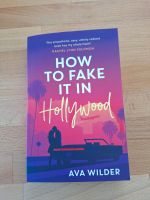 How to fake it in Hollywood von Ava Wilder Bayern - Sand a. Main Vorschau