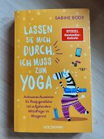 Sabine Bode - Lassen Sie mich durch, ich muss zum Yoga Hessen - Wettenberg Vorschau