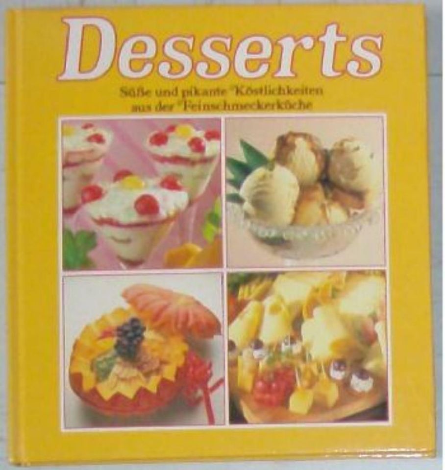 Rezeptbuch Desserts Süße u pikante Köstlichkeiten Feinschmecker in Castrop-Rauxel