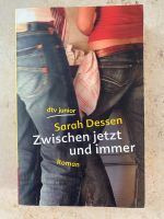 Zwischen jetzt und immer - Sarah Dessen Nordrhein-Westfalen - Pulheim Vorschau