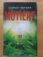 Mutiert - Ulrich Hefner - Thriller Baden-Württemberg - Seewald Vorschau