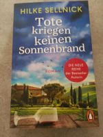 Hilke Sellnick Tote kriegen keinen Sonnenbrand Krimi Taschenbuch Nordrhein-Westfalen - Tönisvorst Vorschau