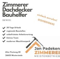 ❌Zimmerer, Dachdecker o. Bauhelfer gesucht❌ Niedersachsen - Westerstede Vorschau