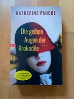 Die gelben Augen der Krokodile, von Katherine Pancol Baden-Württemberg - Konstanz Vorschau