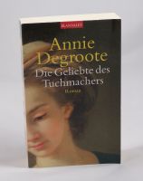 Annie Degroote - Die Geliebte des Tuchmachers - 0,75 € Rheinland-Pfalz - Ötzingen Vorschau