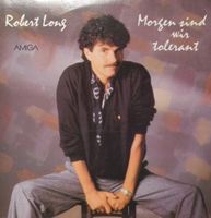 AMIGA LP - Robert Long - Morgen sind wir tolerant - 1989 Sachsen - Radebeul Vorschau