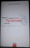 Buch, Warum unsere Kinder Tyrannen werden Wuppertal - Ronsdorf Vorschau