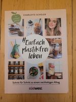 Schüler, Charlotte: #Einfach plastikfrei leben: Schritt für Schri München - Milbertshofen - Am Hart Vorschau