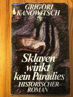 Grigori Kanowitsch  "Sklaven winkt kein Paradies" Brandenburg - Guben Vorschau