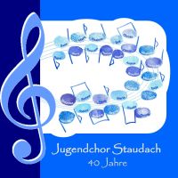 Jugendchor Staudach CD 40 Jahre Bayern - Massing Vorschau