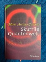 Buch Skurrile Quantenwelt, Silvia Arroyo Camejo Hessen - Mörfelden-Walldorf Vorschau