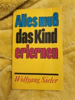 Buch Wolfgang Sieler Alles muß das Kind erlernen 1982 Sachsen-Anhalt - Halle Vorschau