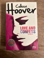 Love and Confess - Colleen Hoover Niedersachsen - Oldenburg Vorschau