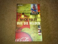 Buch Wie die Helden von Mick Mankind Foley WWE WWF WCW von Heyne Hannover - Herrenhausen-Stöcken Vorschau