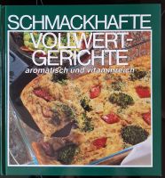 Kochbuch "Schmackhafte Vollwertgerichte" aromatisch vitaminreich Nordrhein-Westfalen - Hellenthal Vorschau