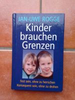 Kinder brauchen Grenzen Jan Uwe Rogge Ratgeber Erziehung Buch Schleswig-Holstein - Neumünster Vorschau