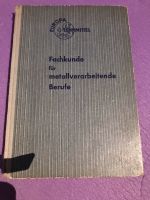 Fachkunde für Metallverarbeitende Berufe 1949 Rheinland-Pfalz - Hoppstädten-Weiersbach Vorschau