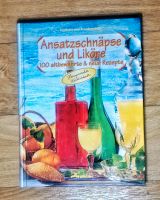 Ansatzschnäpse und Liköre : 100 altbewährte & neue Rezepte Sachsen-Anhalt - Staßfurt Vorschau
