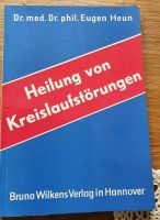 Heilung von Kreislaufstörungen, Dr.med.Dr.phil. Eugen Heun Bayern - Weigendorf Vorschau