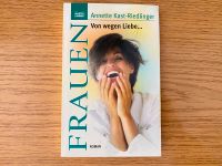 Von wegen Liebe... * Annette Kast-Riedlinger * Frauen-Roman * Rheinland-Pfalz - Bad Kreuznach Vorschau