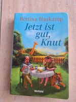 Jetzt ist gut, Knut. Bettina Haskamp Rheinland-Pfalz - Freinsheim Vorschau