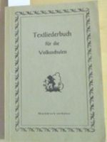 Textliederbuch für die Volksschulen Alois Erdl, Druck und Verlag Bayern - Weißenburg in Bayern Vorschau