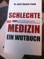 Schlechte Medizin, ein Wutbuch Hessen - Butzbach Vorschau