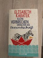 Buch Kleine Verbrechen erhalten die Freundschaft (Roman) Bayern - Kempten Vorschau