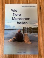 Wie Tiere Menschen heilen von Madeleine Walker Niedersachsen - Handeloh Vorschau