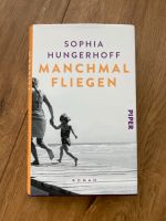 Manchmal fliegen - Sophie Hungerhoff Nordrhein-Westfalen - Bergisch Gladbach Vorschau