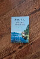 Die Gabe einer Liebe von Kitty RAY Taschenbuch Roman Niedersachsen - Ganderkesee Vorschau