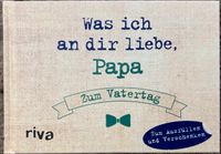 Was ich an dir liebe Papa Zum Vatertag Alexandra Reinwarth Wandsbek - Hamburg Marienthal Vorschau