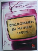 Willkommen in meinem Leben, gebundene Ausgabe von Emily Gale Hessen - Villmar Vorschau