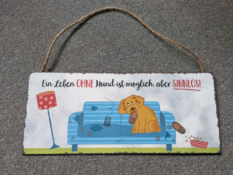 Schild "Ein Leben ohne Hund ist möglich, aber sinnlos" in Niedersachsen -  Lilienthal | eBay Kleinanzeigen ist jetzt Kleinanzeigen