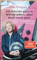 Lisa Ortgies - Ich möchte in Würde altern, aber doch nicht jetzt Sachsen-Anhalt - Merseburg Vorschau