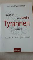 Buch Warum unsere Kinder Tyrannen werden Schleswig-Holstein - Lübeck Vorschau