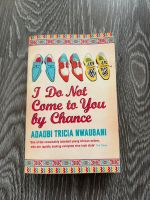 Adaobi Tricia Nwaubani I Do Not Come to You by Chance Duisburg - Fahrn Vorschau