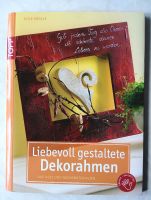 Liebevoll gestaltete Dekorahmen - von Alice Rögele Niedersachsen - Wennigsen Vorschau